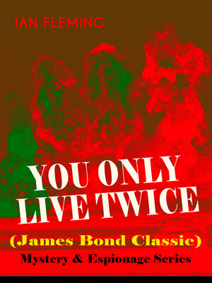cover image of YOU ONLY LIVE TWICE (James Bond Classic) – Mystery & Espionage Series